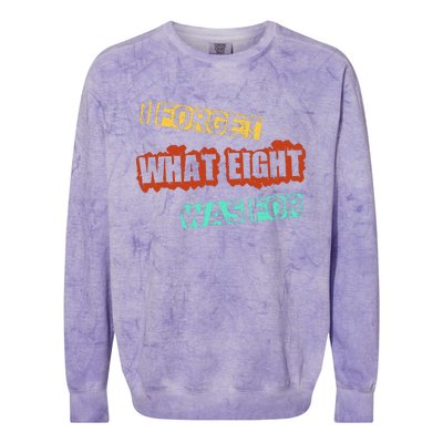 I Forget What Eight Was For Funny Sarcastic Colorblast Crewneck Sweatshirt