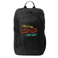 I Forget What Eight Was For Funny Sarcastic City Backpack