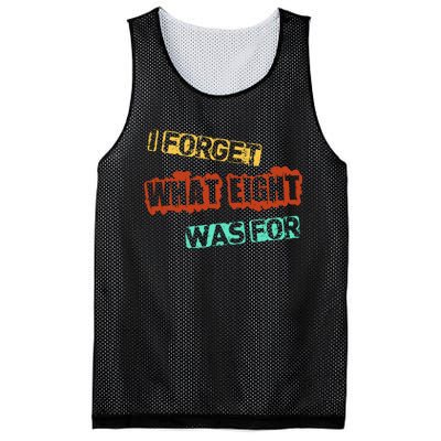 I Forget What Eight Was For Funny Sarcastic Mesh Reversible Basketball Jersey Tank