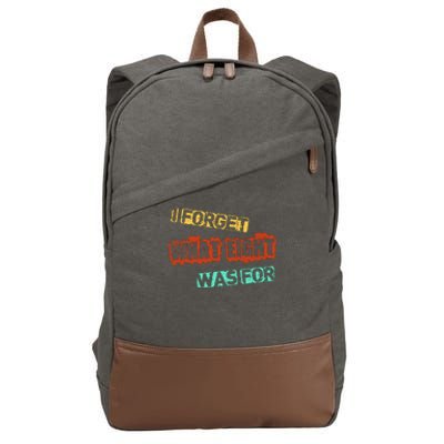 I Forget What Eight Was For Funny Sarcastic Cotton Canvas Backpack