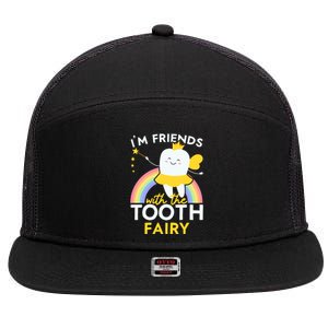 Im Friends With The Tooth Fairy Dentist Dental Hygienist Funny Gift 7 Panel Mesh Trucker Snapback Hat