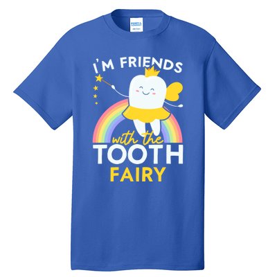 Im Friends With The Tooth Fairy Dentist Dental Hygienist Funny Gift Tall T-Shirt