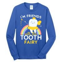 Im Friends With The Tooth Fairy Dentist Dental Hygienist Funny Gift Tall Long Sleeve T-Shirt