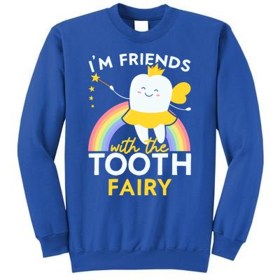 Im Friends With The Tooth Fairy Dentist Dental Hygienist Funny Gift Tall Sweatshirt