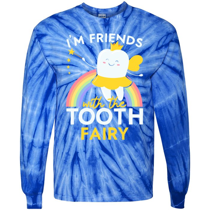 Im Friends With The Tooth Fairy Dentist Dental Hygienist Funny Gift Tie-Dye Long Sleeve Shirt