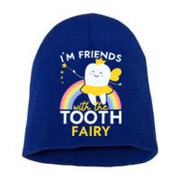 Im Friends With The Tooth Fairy Dentist Dental Hygienist Funny Gift Short Acrylic Beanie