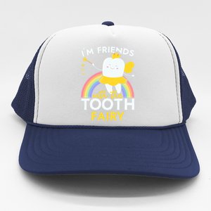 Im Friends With The Tooth Fairy Dentist Dental Hygienist Funny Gift Trucker Hat