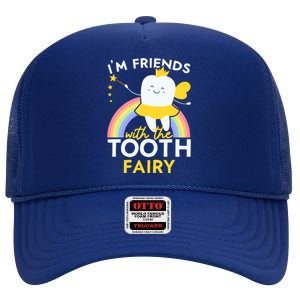 Im Friends With The Tooth Fairy Dentist Dental Hygienist Funny Gift High Crown Mesh Back Trucker Hat