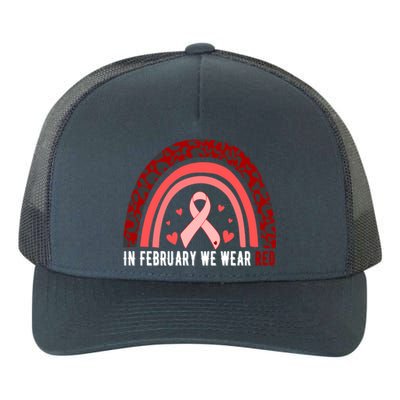 In February We Wear Red Heart Disease Awareness Month Meaningful Gift Yupoong Adult 5-Panel Trucker Hat