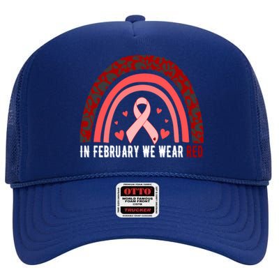 In February We Wear Red Heart Disease Awareness Month Meaningful Gift High Crown Mesh Back Trucker Hat