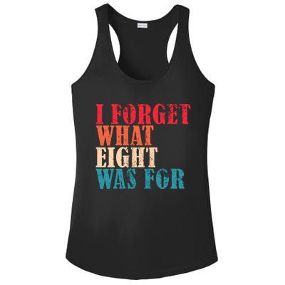 I Forget What 8 Was For Funny Saying I Forget What Eight Was Ladies PosiCharge Competitor Racerback Tank