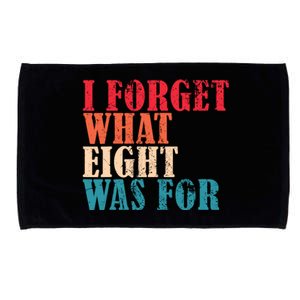 I Forget What 8 Was For Funny Saying I Forget What Eight Was Microfiber Hand Towel