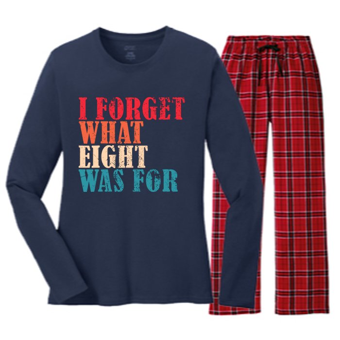 I Forget What 8 Was For Funny Saying I Forget What Eight Was Women's Long Sleeve Flannel Pajama Set 