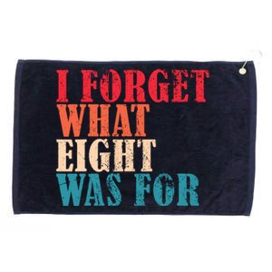 I Forget What 8 Was For Funny Saying I Forget What Eight Was Grommeted Golf Towel