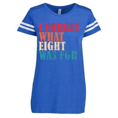 I Forget What 8 Was For Funny Saying I Forget What Eight Was Enza Ladies Jersey Football T-Shirt