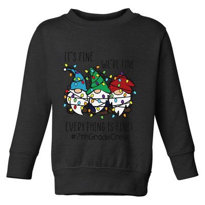 It's Fine We're Fine Everything Is Fine Gnome 7th Grade Crew  Toddler Sweatshirt