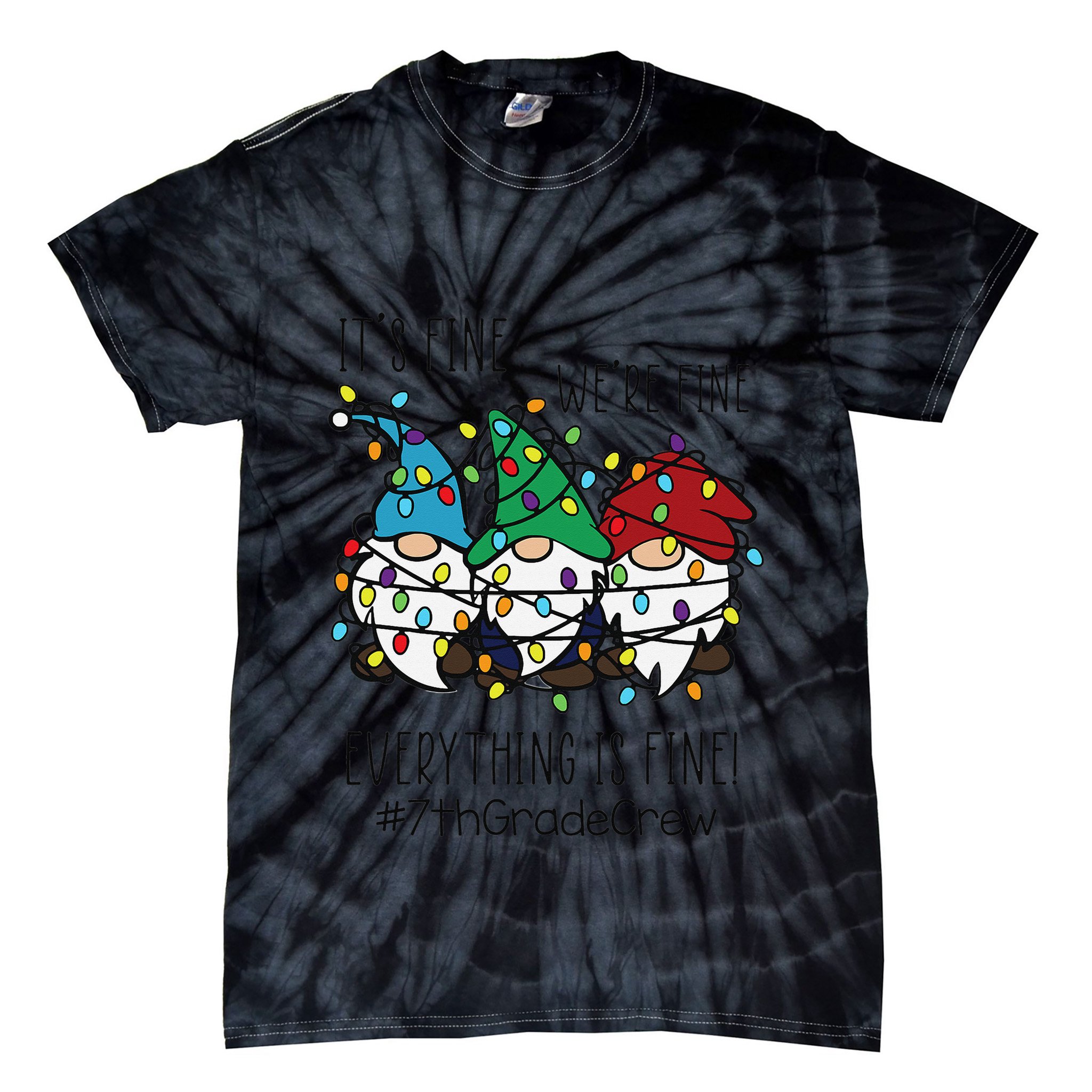 It's Fine We're Fine Everything Is Fine Gnome 7th Grade Crew  Tie-Dye T-Shirt