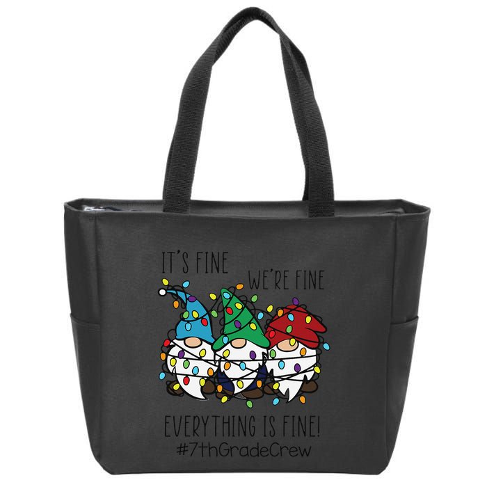 It's Fine We're Fine Everything Is Fine Gnome 7th Grade Crew  Zip Tote Bag