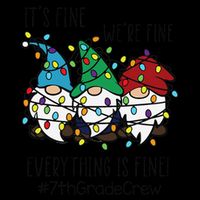 It's Fine We're Fine Everything Is Fine Gnome 7th Grade Crew  Zip Tote Bag