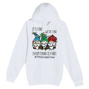 It's Fine We're Fine Everything Is Fine Gnome 7th Grade Crew  Premium Pullover Hoodie