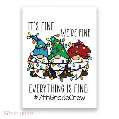 It's Fine We're Fine Everything Is Fine Gnome 7th Grade Crew  Poster