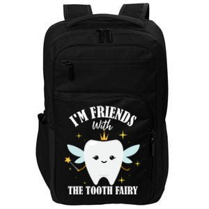 Im Friends With The Tooth Fairy Dentist Graduation Dental Gift Impact Tech Backpack