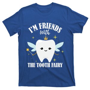 Im Friends With The Tooth Fairy Dentist Graduation Dental Gift T-Shirt