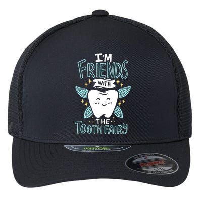 Im Friends With The Tooth Fairy Funny Dentist Gift Flexfit Unipanel Trucker Cap