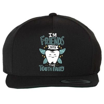 Im Friends With The Tooth Fairy Funny Dentist Gift Wool Snapback Cap