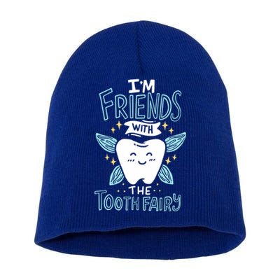 Im Friends With The Tooth Fairy Funny Dentist Gift Short Acrylic Beanie