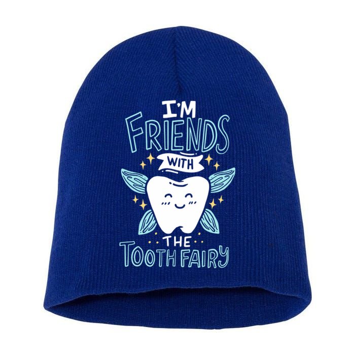 Im Friends With The Tooth Fairy Funny Dentist Gift Short Acrylic Beanie