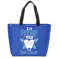 Im Friends With The Tooth Fairy Funny Dentist Gift Zip Tote Bag