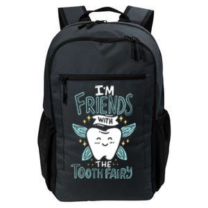 Im Friends With The Tooth Fairy Funny Dentist Gift Daily Commute Backpack