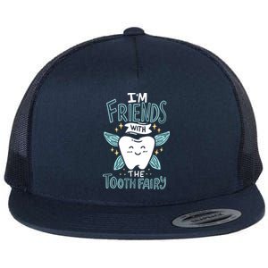 Im Friends With The Tooth Fairy Funny Dentist Gift Flat Bill Trucker Hat