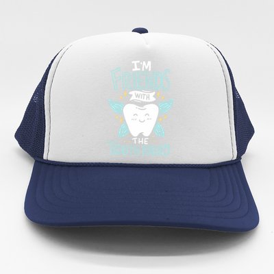 Im Friends With The Tooth Fairy Funny Dentist Gift Trucker Hat