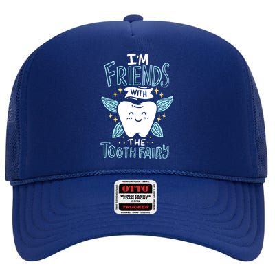 Im Friends With The Tooth Fairy Funny Dentist Gift High Crown Mesh Back Trucker Hat