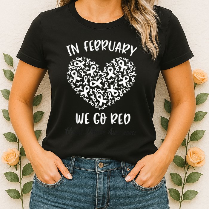 In February We Go Red For Heart Disease Awareness Hearts Womens T-Shirt