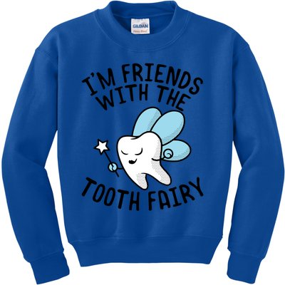 Im Friends With The Tooth Fairy Funny Dentist Gift Kids Sweatshirt