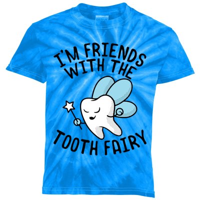 Im Friends With The Tooth Fairy Funny Dentist Gift Kids Tie-Dye T-Shirt