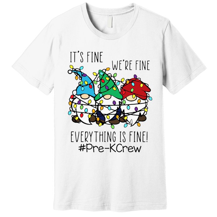 It's Fine We're Fine Gnome PreK Teacher Christmas Light Premium T-Shirt