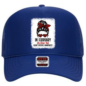 In February We Wear Red Heart Disease Awareness Gift High Crown Mesh Back Trucker Hat