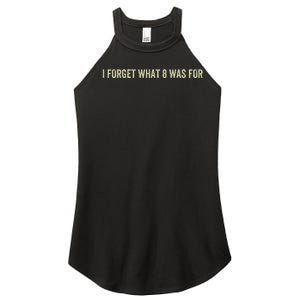 I Forget What 8 Was Women’s Perfect Tri Rocker Tank