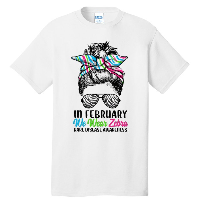 In February We Wear Zebra Messy Bun Rare Disease Awareness Tall T-Shirt