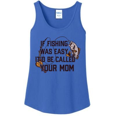 If Fishing Was Easy It'd Be Called Your Mom Funny Fish Meme Gift Ladies Essential Tank