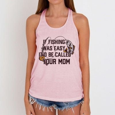 If Fishing Was Easy It'd Be Called Your Mom Funny Fish Meme Gift Women's Knotted Racerback Tank