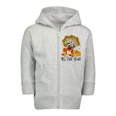 It's Fall Y'all Pug Dog Pumpkin Autumn Thanksgiving Toddler Zip Fleece Hoodie