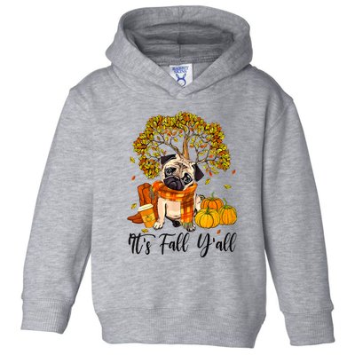 It's Fall Y'all Pug Dog Pumpkin Autumn Thanksgiving Toddler Hoodie