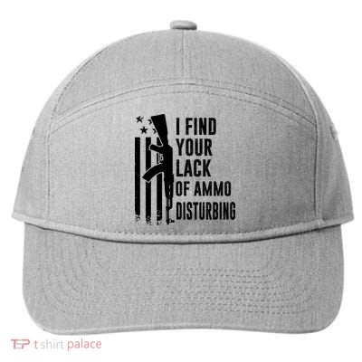 I Find Your Lack Of Ammo Disturbing Funny Gun Camo Guns 7-Panel Snapback Hat