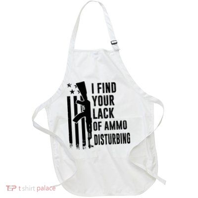 I Find Your Lack Of Ammo Disturbing Funny Gun Camo Guns Full-Length Apron With Pockets