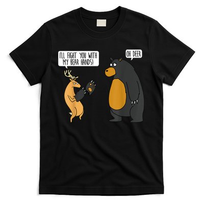 I'll Fight You With My Bear Hands Oh Deer Tee Funny Meme T-Shirt